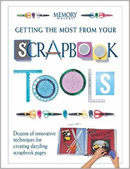 Getting The Most From Your Scrapbook Tools